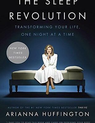 The Sleep Revolution: Transforming Your Life, One Night at a Time