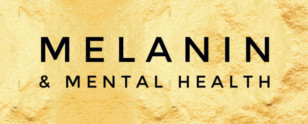Melanin and Mental Health